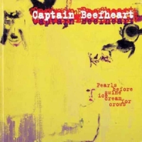 Captain Beefheart Pearls Before Swine, Ice Cream For Crows
