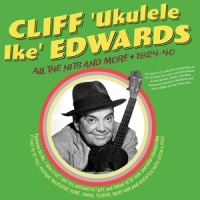 Cliff 'ukulele Ike' Edwards All The Hits And More 1924-40