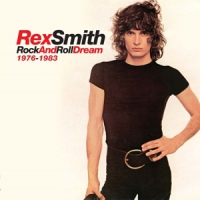 Smith, Rex Rock And Roll Dream 1976-1983