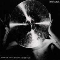Bauhaus Press The Eject & Give Me The Tape