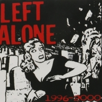 Left Alone 1996-2000