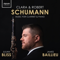 Bliss, Julian Clara & Robert Schumann Music For Clarinet And Piano