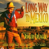Roger Creager Long Way To Mexico