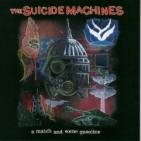 Suicide Machines A Match And Some Gasoline