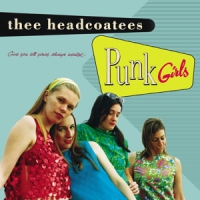 Thee Headcoatees Punk Girls