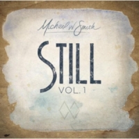 Michael W. Smith Still Vol. 1