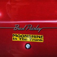Paisley, Brad Moonshine In The Trunk