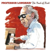 Professor Longhair Bach Of Rock