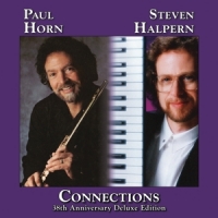 Horn, Paul & Steven Halpern Connections: 38th Anniversary Deluxe Edition