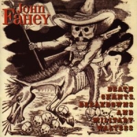 Fahey, John Death Chants, Breakdowns & Military Waltzes
