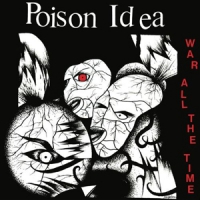 Poison Idea War All The Time