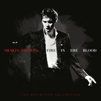 Shakin' Stevens Fire In The Blood: The Definitive Collection