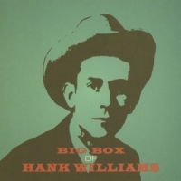Williams, Hank Big Box Of Hank Williams