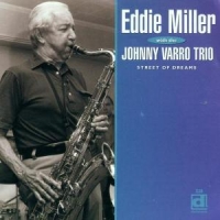 Miller, Eddie W. Johnny Varro Trio Street Of Dreams