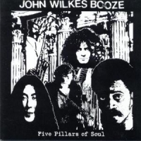 John Wilkes Booze Five Pillars Of Soul