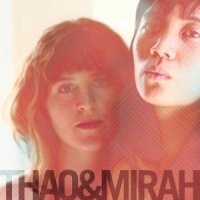 Thao & Mirah Thao & Mirah