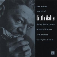 Little Walter W. Baby Face Leroy, Mu The Blues World Of Little Walter