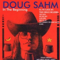 Sahm, Doug In The Beginnng