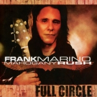Frank Marino & Mahogany Rush Full Circle