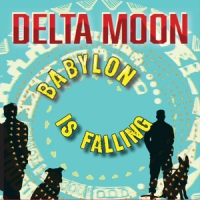 Delta Moon Babylon Is Falling
