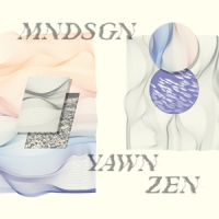 Mndsgn Yawn Zen