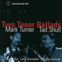 Mark Turner & Tad Shull Two Tenor Ballads