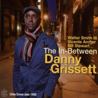 Danny Grissett & Walter Smith Iii & The In-between