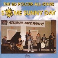 Ed Polcer All Stars, The Some Sunny Day
