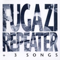 Fugazi Repeater & 3 Songs