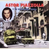 Piazzolla, Astor Y Su Orchestra Tipi Anthologie 1941-1948