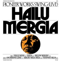 Mergia, Hailu Pioneer Works
