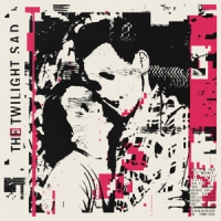 Twilight Sad, The It Won/t Be Like This All The Time