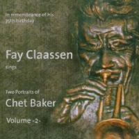 Claassen, Fay Two Portraits Of Chet Baker Vol. 2