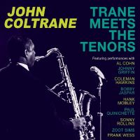 Coltrane, John Trane Meets The Tenors