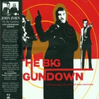 Zorn, John Big Gundown-15th Annivers