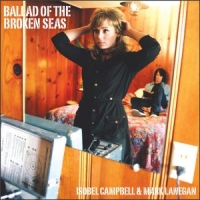 Campbell, Isobel & Mark Lanegan Ballad Of The Broken Seas