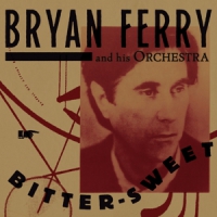 Ferry, Bryan & His Orches Bitter-sweet -deluxe-