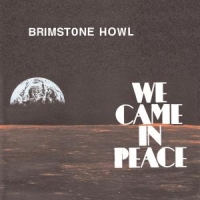 Brimstone Howl We Came In Peace