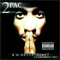 2pac R U Still Down? (remember Me)