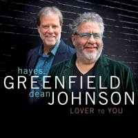 Greenfield, Hayes & Dean Johnson Lover To You
