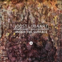 Lijbaart, Joost / Sanne Rambags / Bram Stadhouders Under The Surface