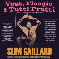 Gaillard, Slim Vout, Floogie & Tutti Frutti: Selected Recordings 1938-