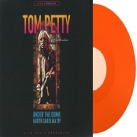 Petty, Tom & The Heartbreakers Under The Dome