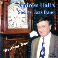 Andrew Hall S Society Jazz Band It S About Time