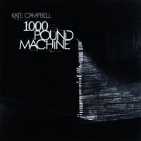 Campbell, Kate 1000 Pound Machine