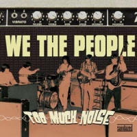 We The People Too Much Noise