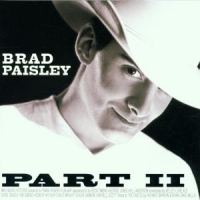 Paisley, Brad Part Ii