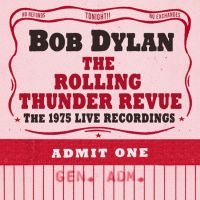 Dylan, Bob The Rolling Thunder Revue: The 1975 Live Recordings