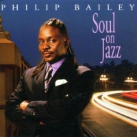 Bailey, Philip Soul On Jazz