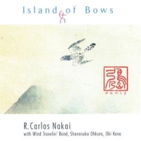 Nakai, R. Carlos & The Wind Travelin Island Of Bows